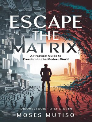 cover image of Escape the Matrix  a Practical Guide to Freedom in the Modern World
